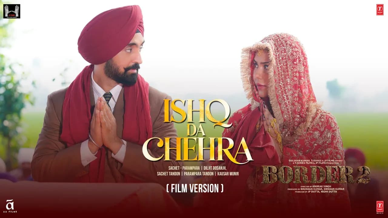 BORDER 2: Ishq Da Chehra (Film Version) Video| Sunny D,Varun D,Diljit,Ahan | Sachet-Parampara,Kausar