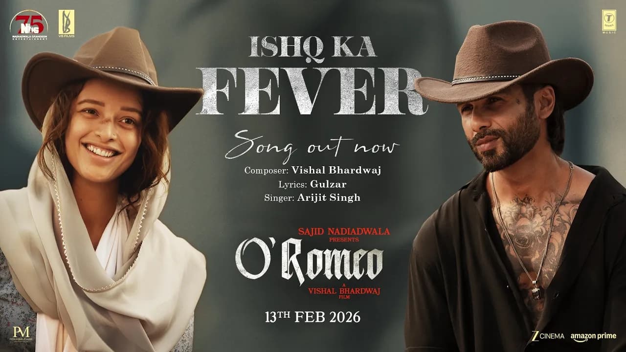 O’Romeo: Ishq Ka Fever | Shahid K, Triptii D | Sajid N | Vishal B | Gulzar | Arijit S | 13th Feb