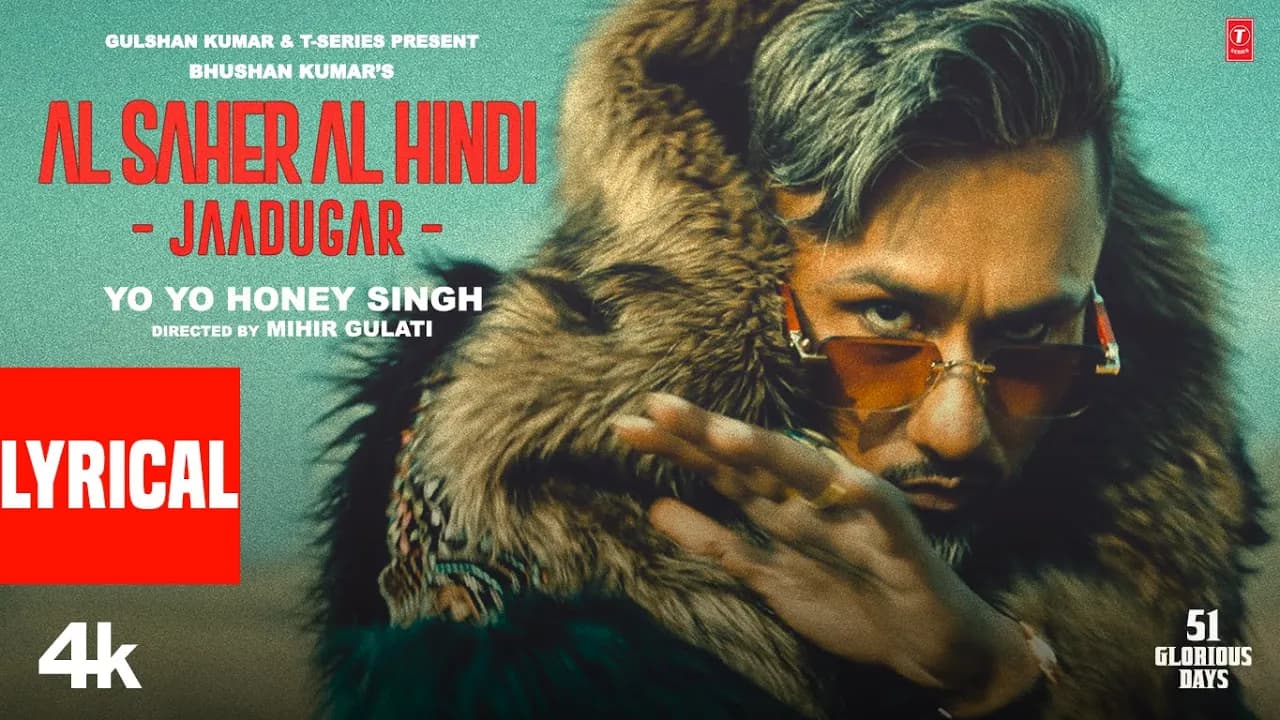 Al Saher Al Hindi - Jaadugar (Lyrical Video) | Yo Yo Honey Singh | 51 Glorious Days | Bhushan Kumar