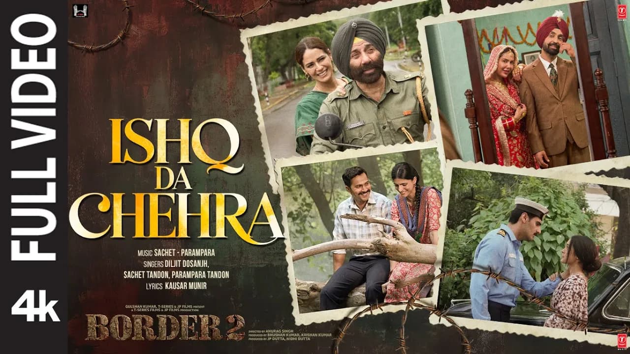BORDER 2: Ishq Da Chehra (Full Video) | Sunny D, Varun D, Diljit, Ahan | Sachet-Parampara, Kausar