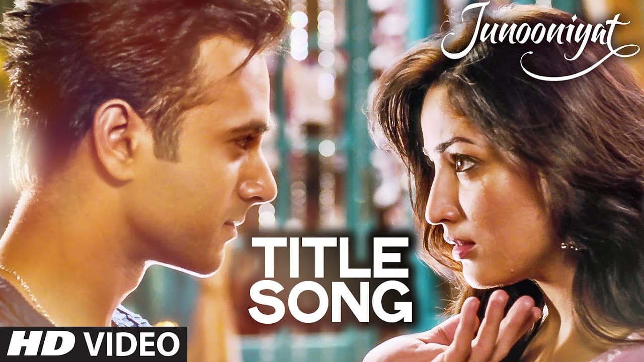 JUNOONIYAT  Video (Title Track) | Junooniyat | Pulkit Samrat, Yami Gautam | Meet Bros Anjjan Falak