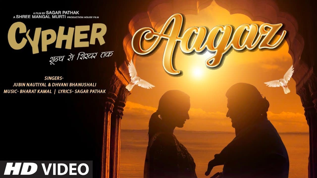 Aagaz Video | CYPHER | Jubin Nautiyal & Dhvani Bhanushali | Sagar Pathak | Bharat Kamal