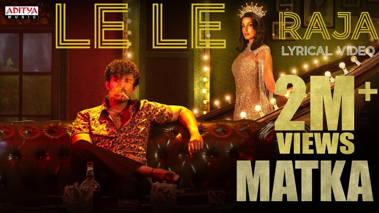 Le Le Raja Lyrical Video | MATKA | Varun Tej | Nora Fatehi | Karuna Kumar | GV Prakash Kumar