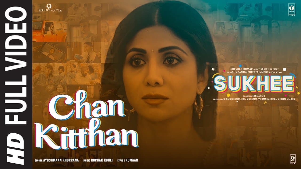 Chan Kitthan (Full Video) | Sukhee | Shilpa Shetty, Kusha Kapila | Ayushmann Khurrana, Rochak Kohli