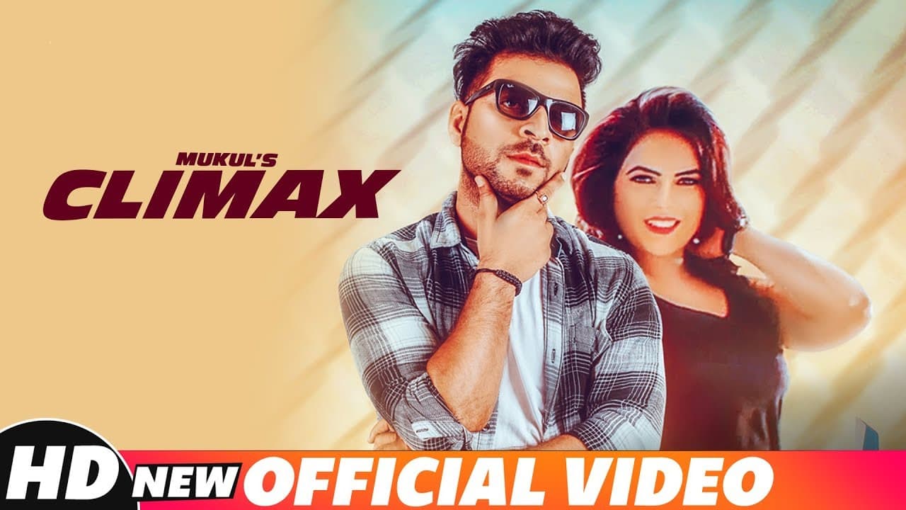 Climax (Full Video) | Mukul | Isha Gupta | G Skillz | Dalam | Latest Punjabi Song 2018