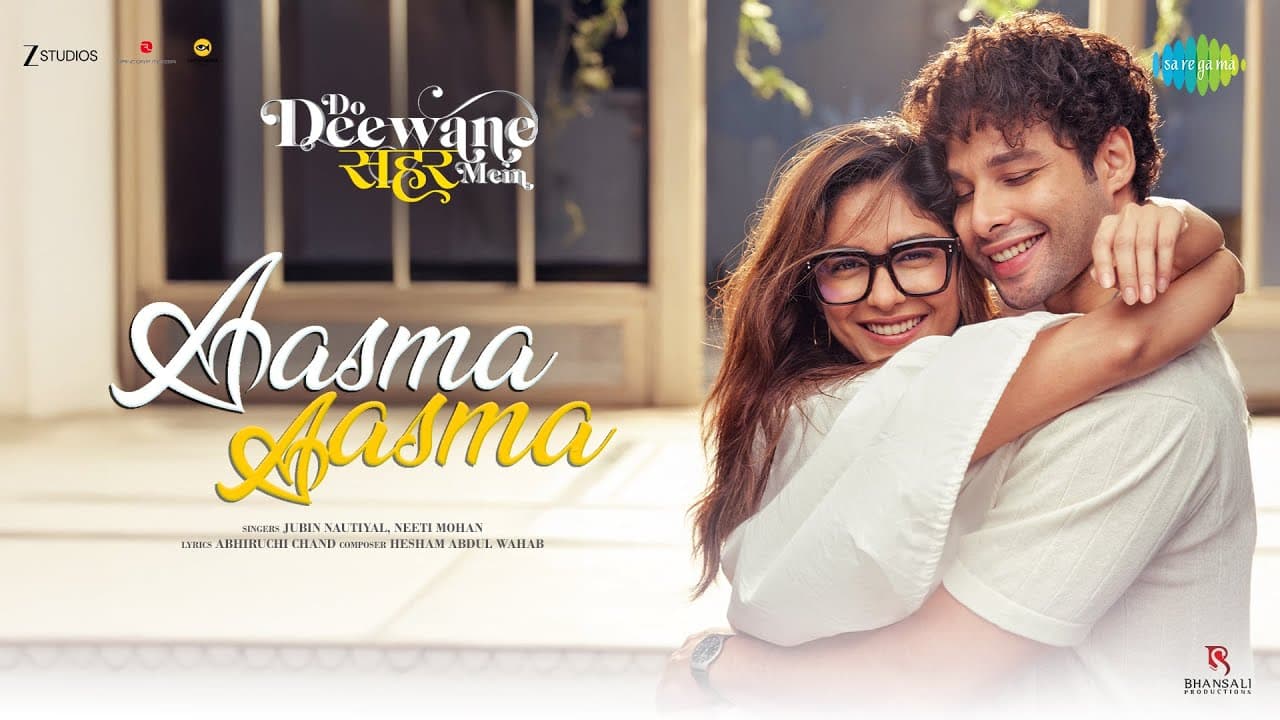 Aasma Aasma | Do Deewane Seher Mein | Siddhant Chaturvedi, Mrunal T, Jubin Nautiyal, Neeti M, Hesham