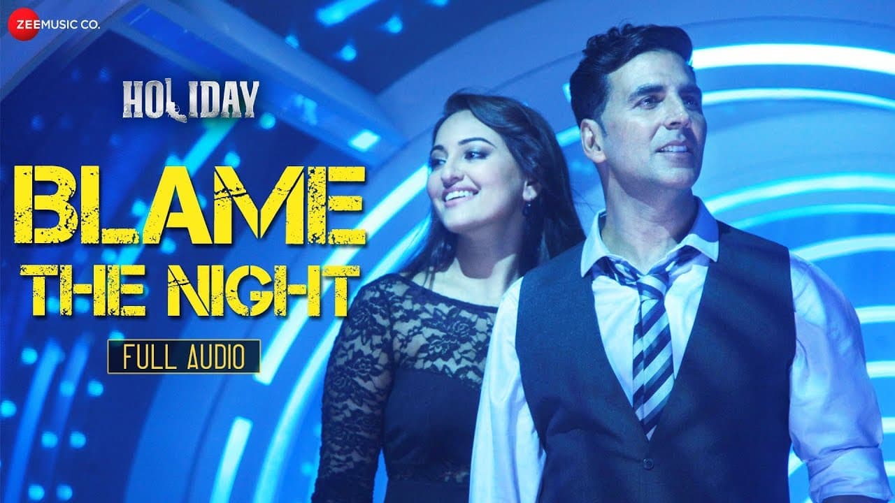 Blame The Night - Full Audio | Arijit Singh | Akshay Kumar, Sonakshi | Pritam | Holiday