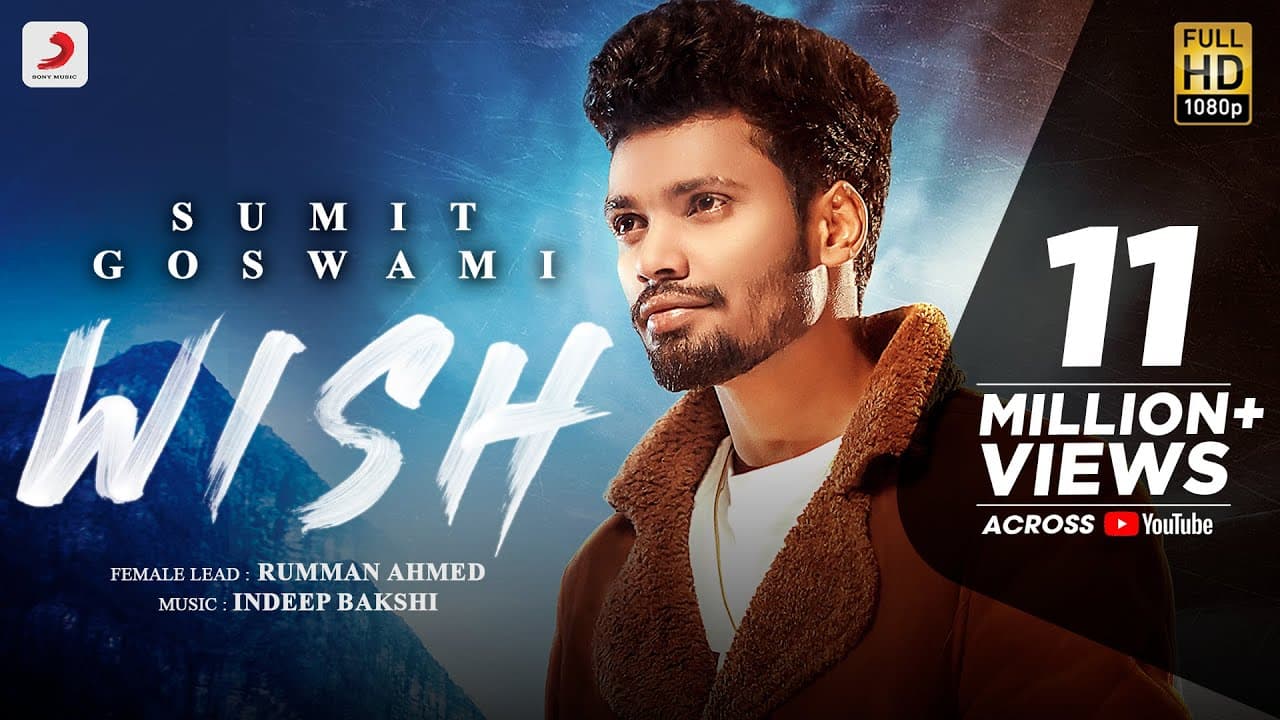 Sumit Goswami – Wish | Rumman Ahmed | Deepesh Goyal | Indeep Bakshi | Latest hit 2021