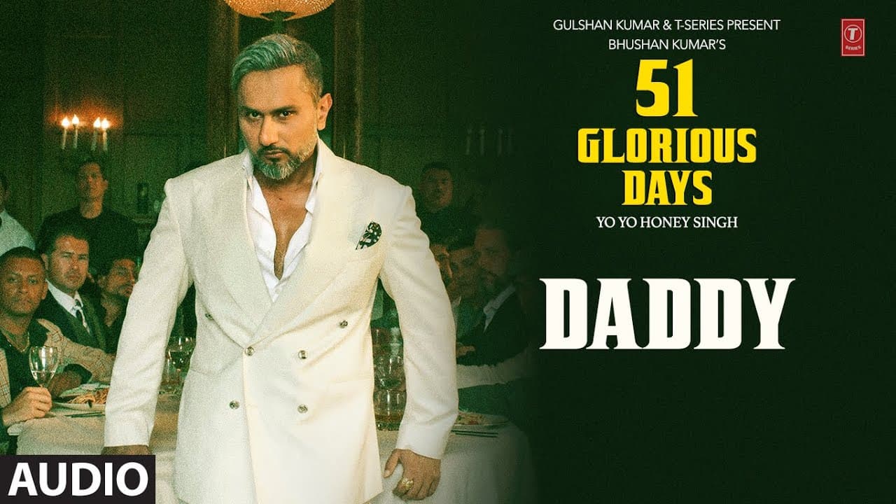 DADDY (Audio): YO YO HONEY SINGH | 51 GLORIOUS DAYS