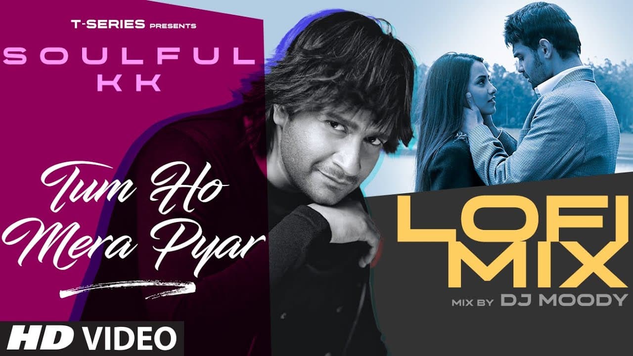Tum Ho Mera Pyar (Lofi-Mix): DJ Moody | KK | Haunted | Soulful KK Lo-fi Mix