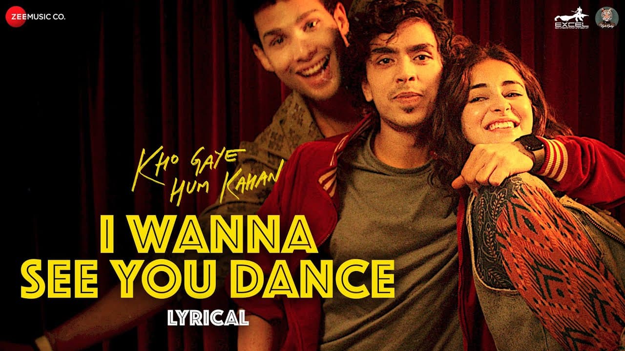 I Wanna See You Dance - Kho Gaye Hum Kahan | Siddhant, Ananya, Adarsh | Sachin Jigar, Saba | Lyrical