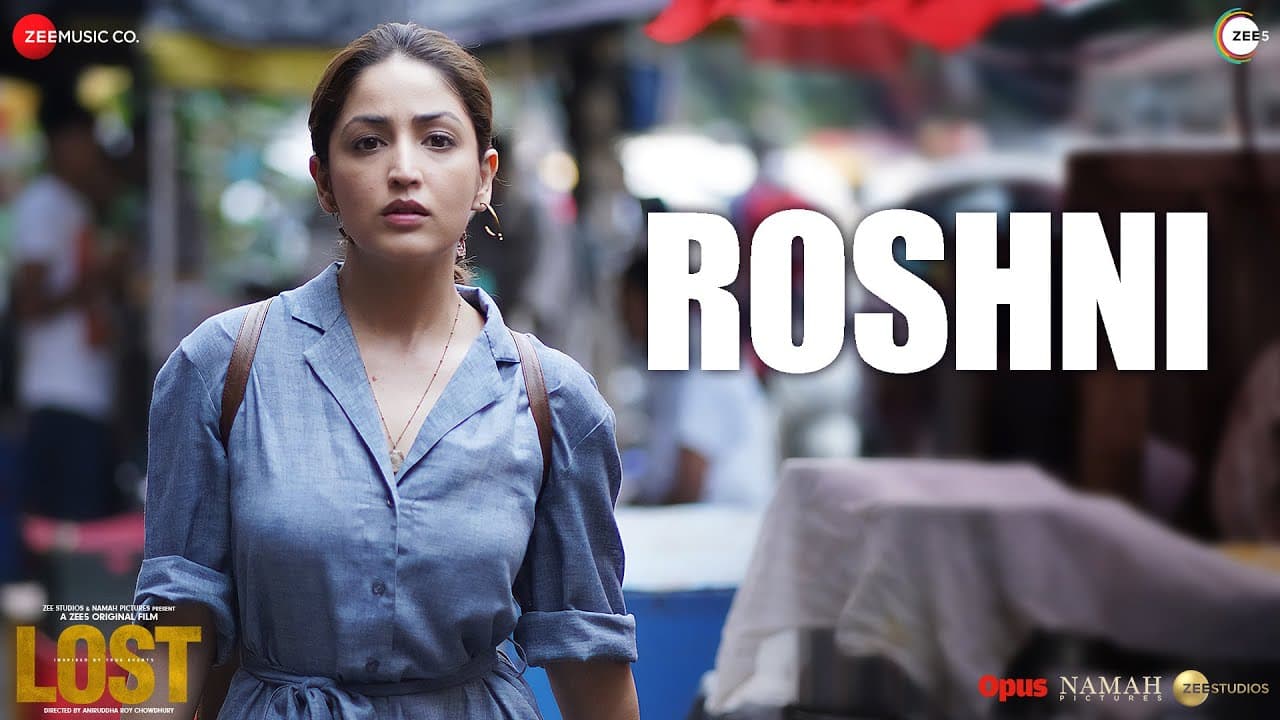 Roshni | Lost | Yami Gautam, Pankaj Kapur, Pia Bajpiee | Papon, Shantanu Moitra, Swanand Kirkire