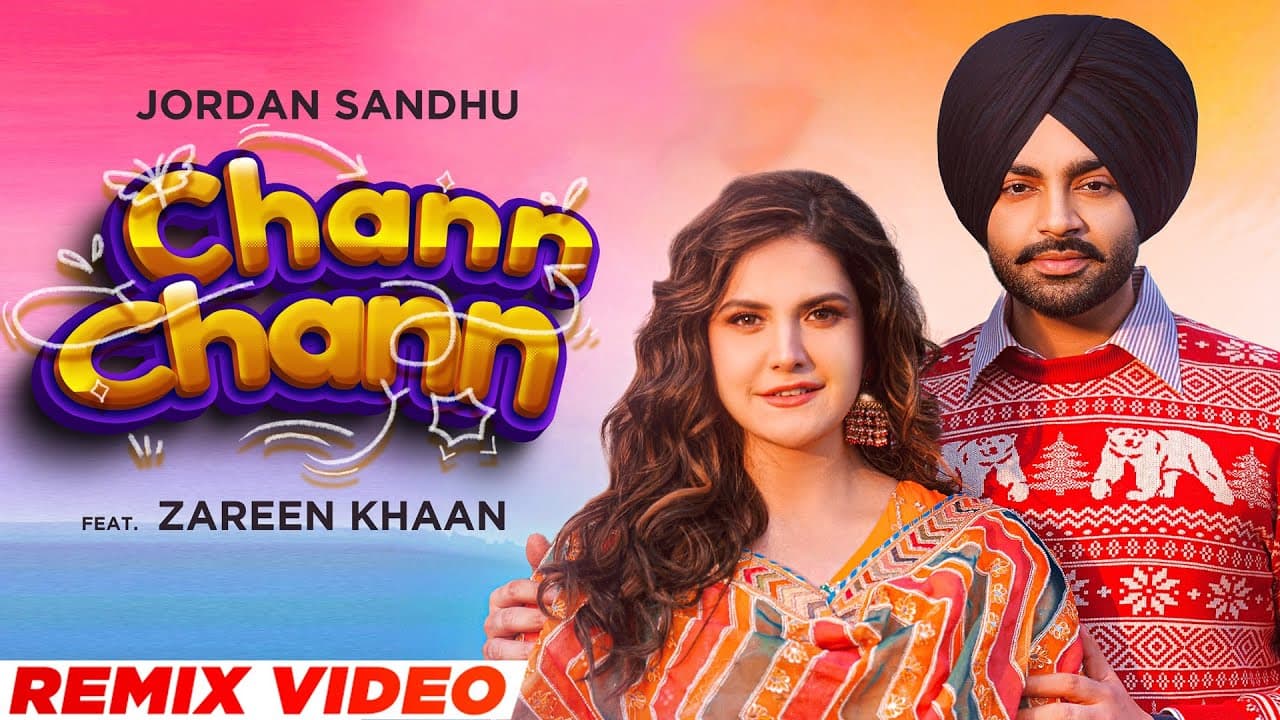 Chann Chann (Remix) | Jordan Sandhu | Zareen Khan | Desi Crew | Latest Punjabi Song 2021