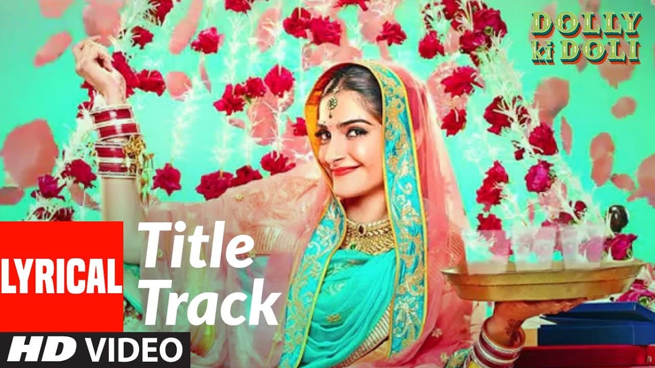 Lyrical : 'Dolly Ki Doli' | Sonam Kapoor Pulkit Samrat, Rajkumar Rao | Divya Kumar | Sajid-Wajid |