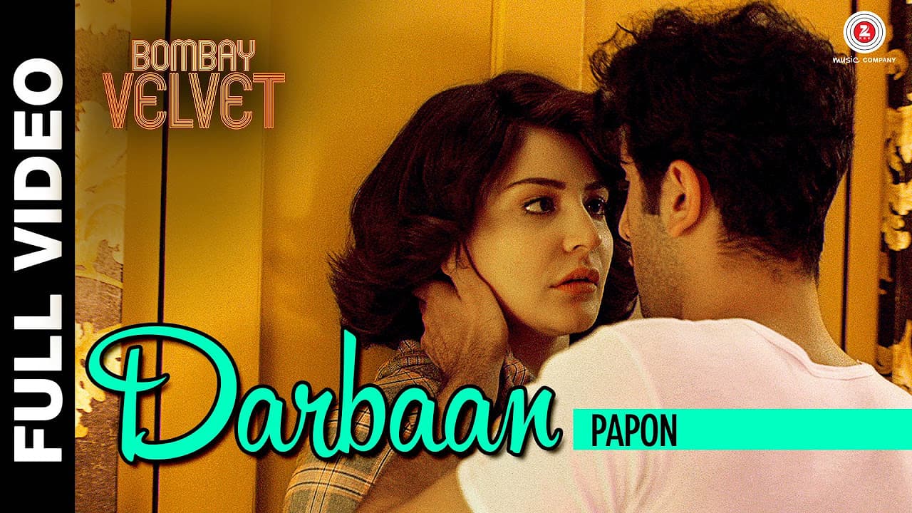 Darbaan Full Video -  Bombay Velvet -  Ranbir Kapoor & Anushka Sharma | Amit Trivedi | Papon