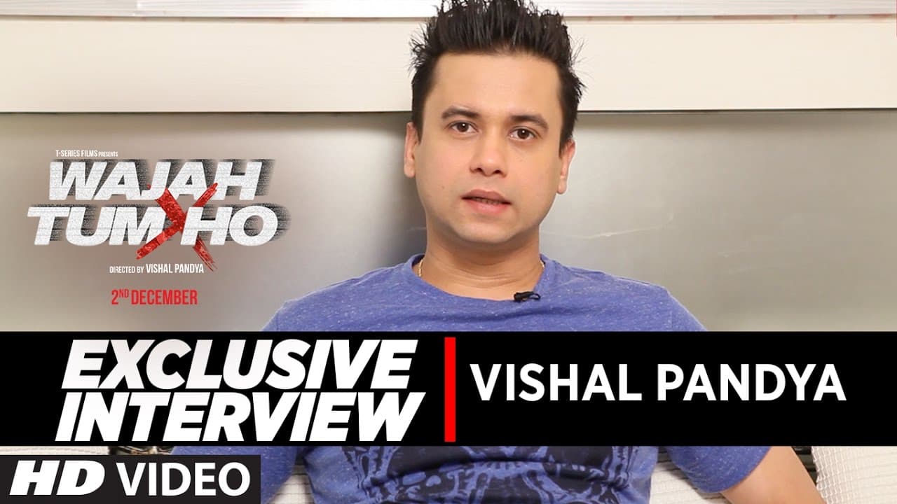 Wajah Tum Ho || Director - Vishal Pandya || EXCLUSIVE Interview | T-Series