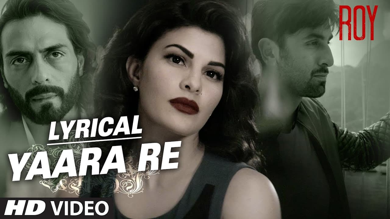 'Yaara Re' Song with Lyrics | Roy | Ranbir Kapoor | Arjun Rampal | Jacqueline Fernandez | T-SERIES