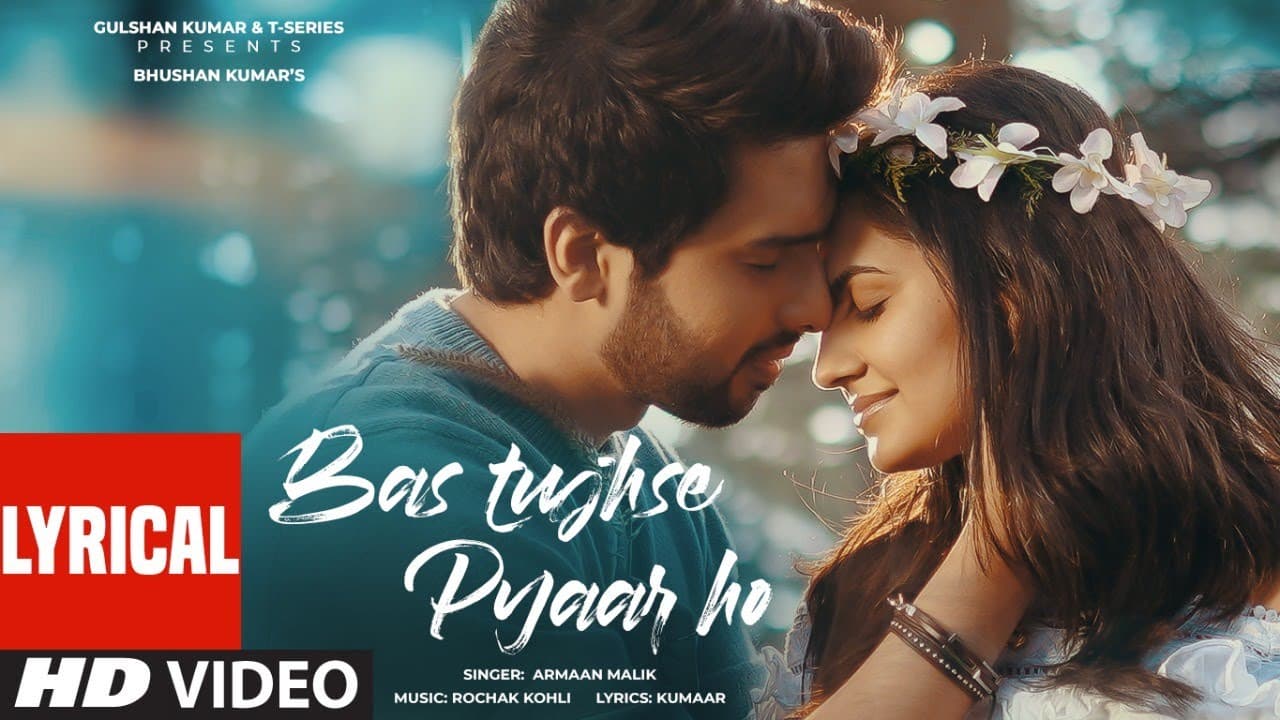 Bas Tujhse Pyaar Ho (Lyrical) Armaan Malik | Rochak Kohli, Kumaar, Vedika | Charit D |Bhushan Kumar