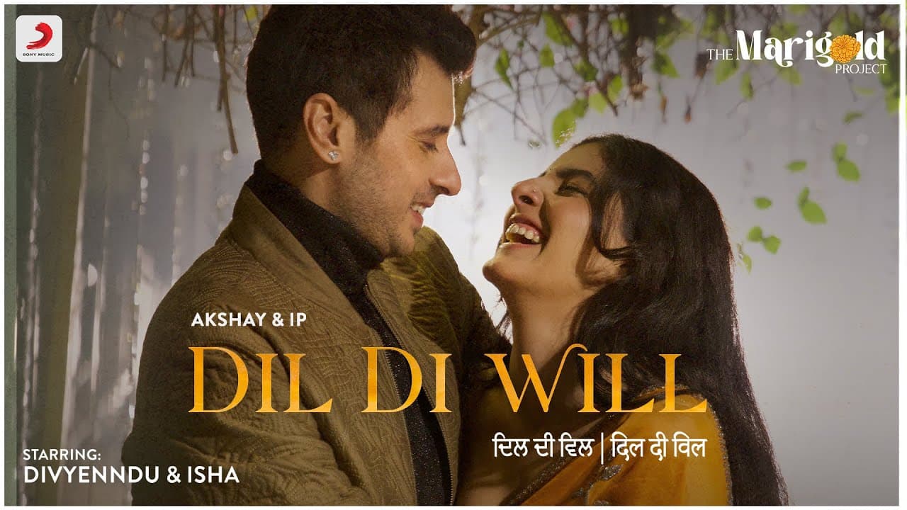 The Marigold Project: Dil Di Will | Divyenndu & Isha | IP Singh | Akshay & IP | Official Music Video