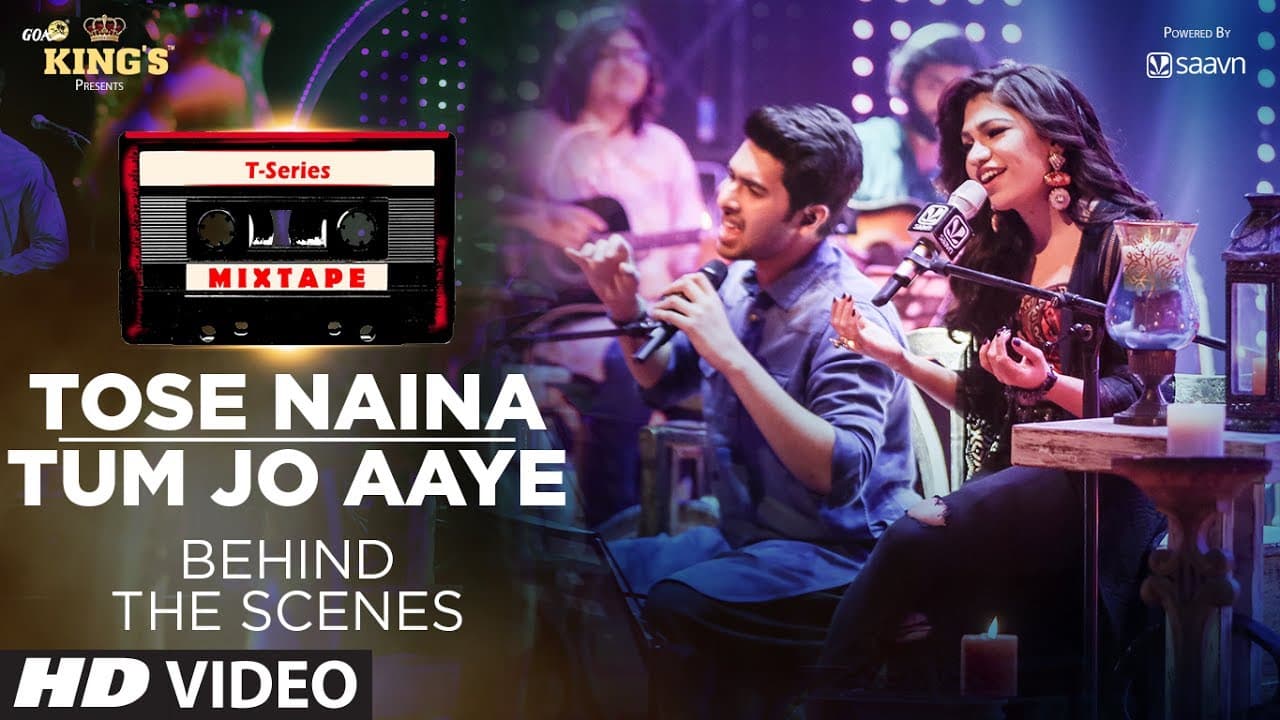 Tose Naina /Tum Jo Aaye (Behind the Scenes) l T-Series Mixtape l Armaan Malik Tulsi Kumar