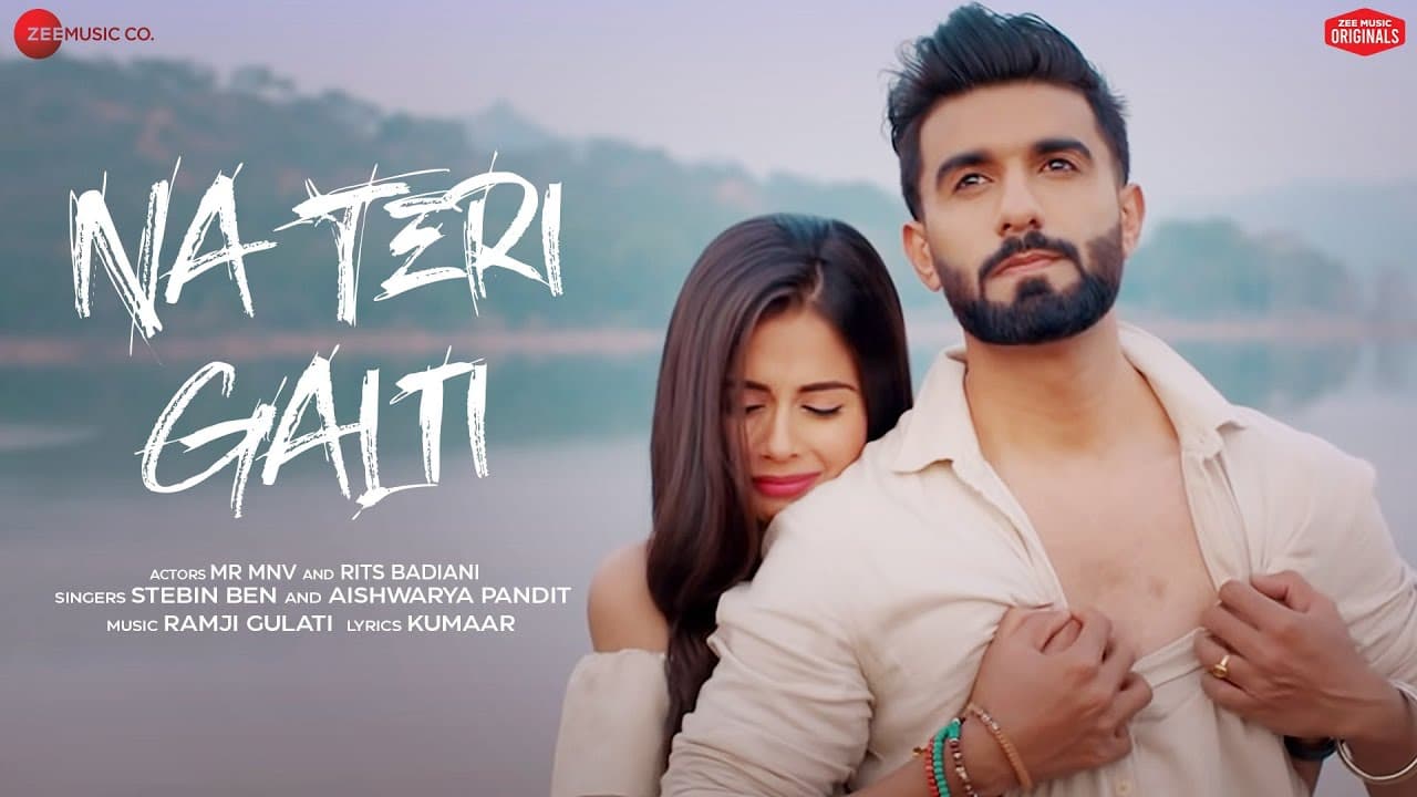 Na Teri Galti | Rits Badiani , mr MNV| Stebin Ben , Aishwarya P |Ramji G|Kumaar| Zee Music Originals