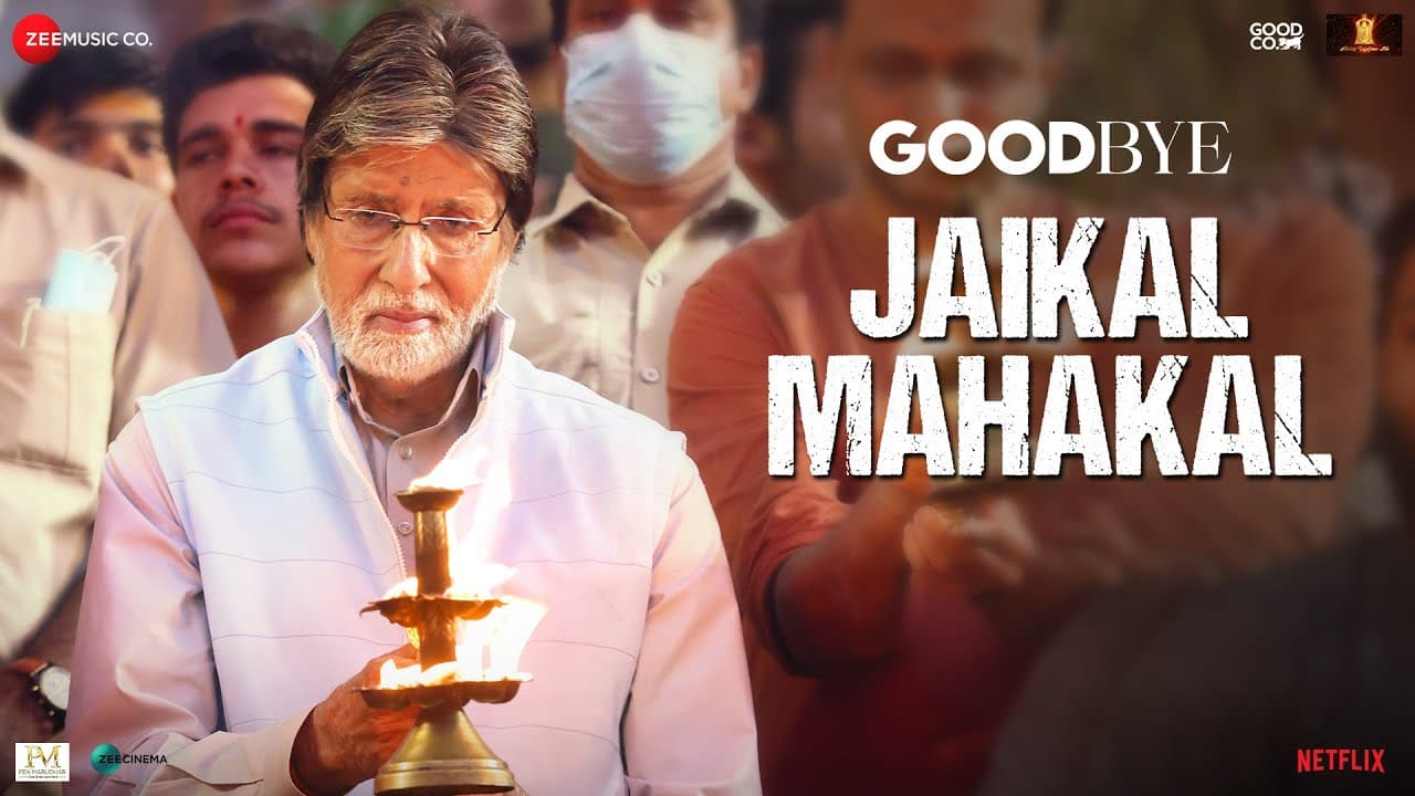 Jaikal Mahakal - Goodbye | Amitabh Bachchan & Rashmika | Amit Trivedi | Suhas S, Swanand Kirkire