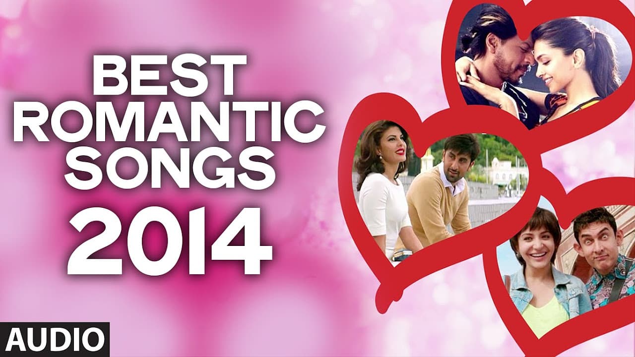'Best Romantic Songs of 2014' | Just for you..Yes you..our awesome and adorable fans :)