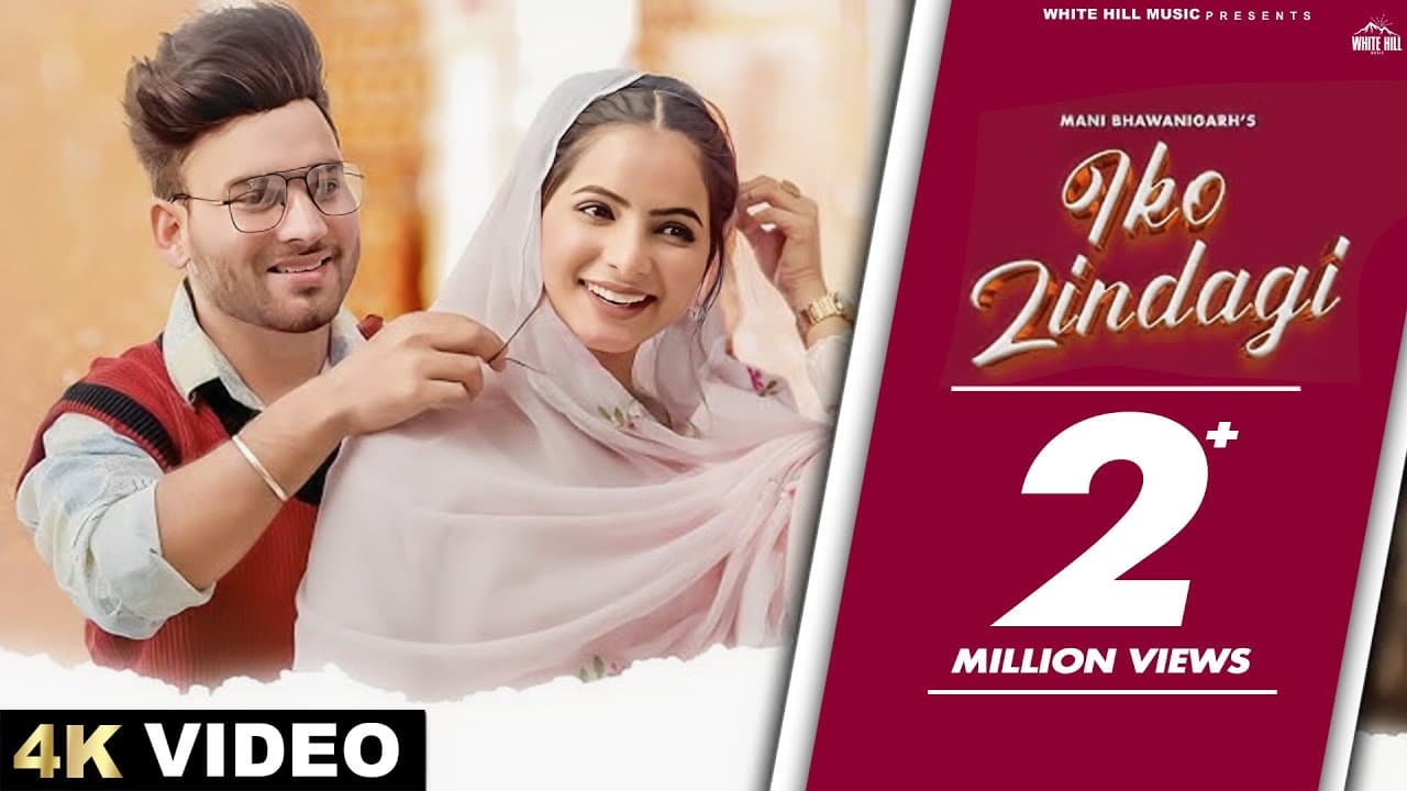 IKO ZINDAGI (Official Video) Mani Bhawanigarh | Punjabi Songs 2024 | Romantic Love Songs 2024