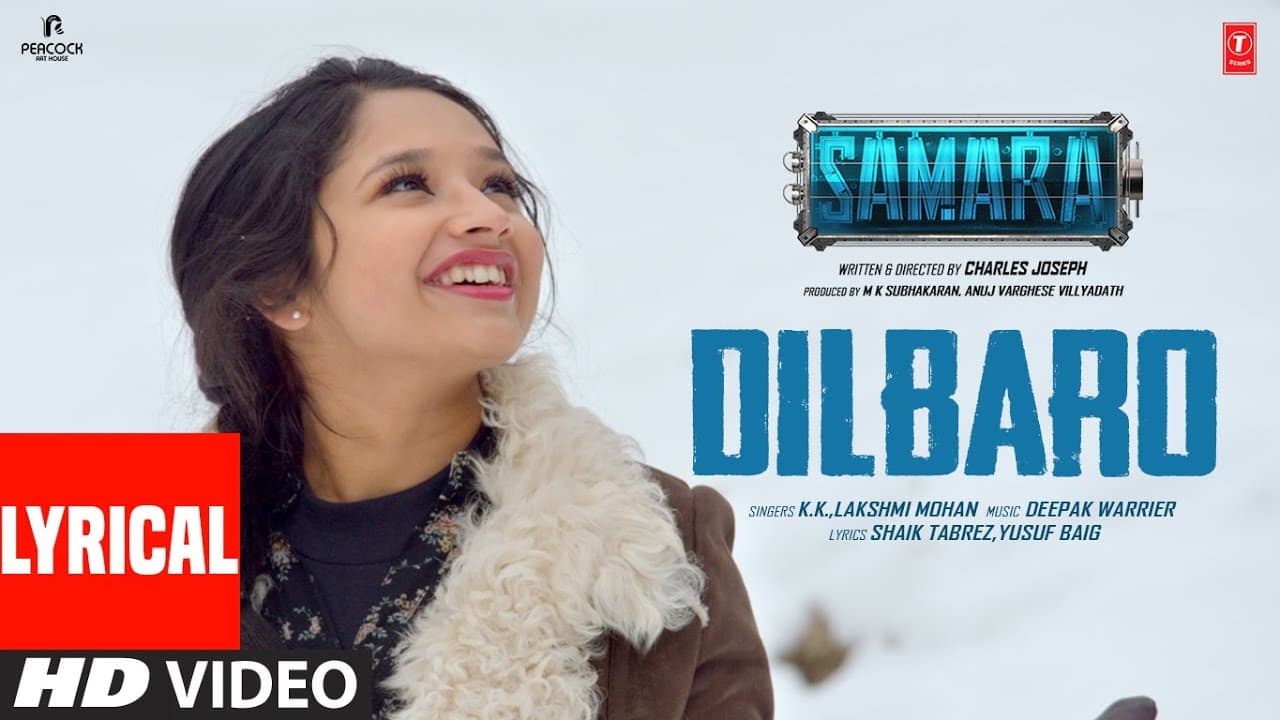 Dilbaro (Lyrical) (Hindi) Samara | KK, Lakshmi Mohan, Deepak Warrier, Rahman, Bharat, Binoj, Sanjana