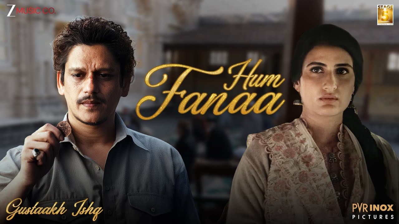 Hum Fanaa - Gustaakh Ishq | Vijay Varma, Fatima S| Vishal Bhardwaj, Javed Ali, Parvez Babblu, Gulzar