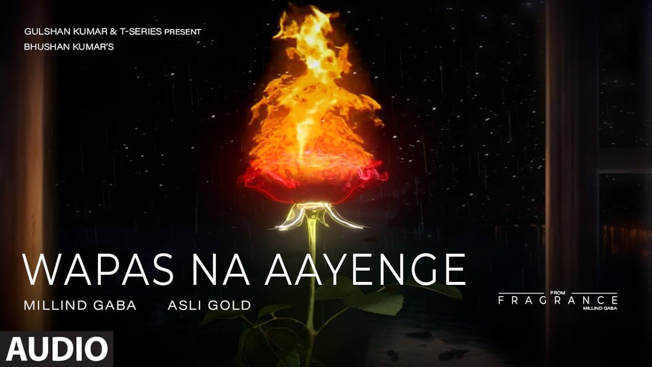 EP: FRAGRANCE | WAPAS NA AAYENGE (Visualizer): Millind Gaba | Asli Gold | Bhushan Kumar