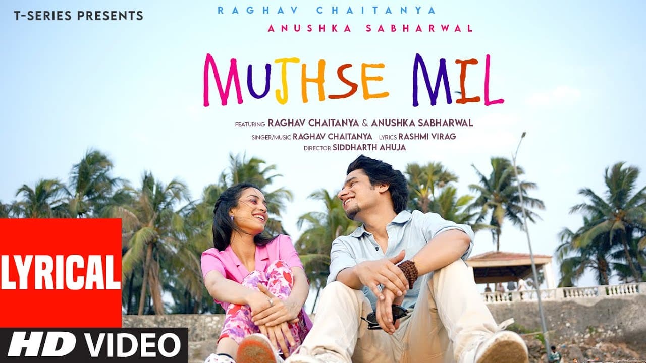 Mujhse Mil (Lyrical Video): Raghav Chaitanya | Anushka Sabharwal | Rashmi Virag | Bhushan Kumar