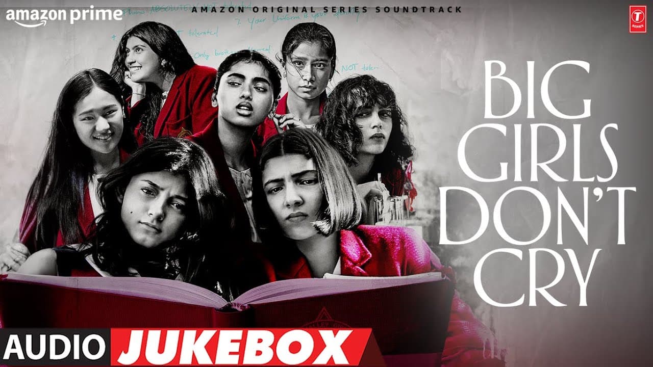 BIG GIRLS DON’T CRY (Audio Jukebox): Amit Trivedi, Kanishk Seth, Shashwat Sachdev | Nitya Mehra
