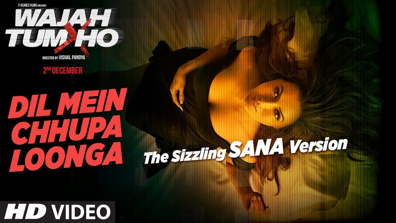 The Sizzling Sana Version :Dil Mein Chhupa Loonga Song | Wajah Tum Ho | Armaan Malik,Tulsi Kumar