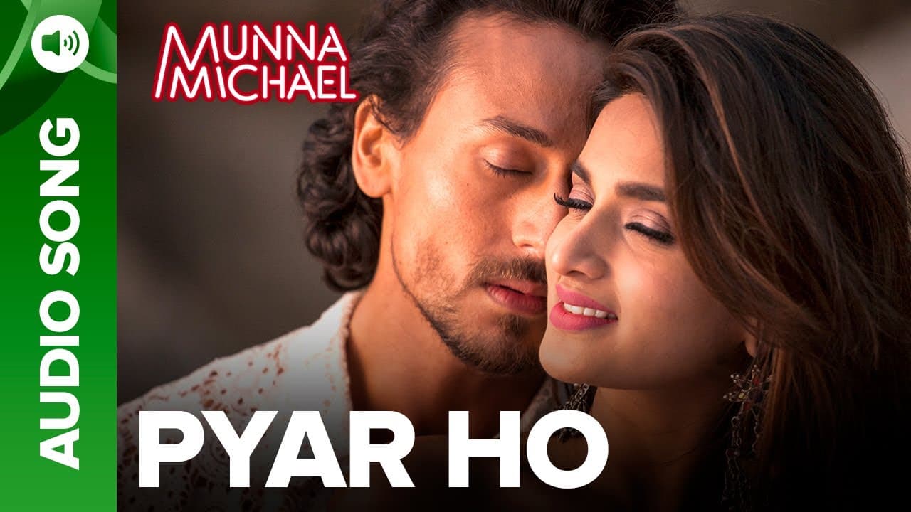 Pyar Ho Full Audio Song | Munna Michael | Tiger Shroff & Nidhhi Agerwal | Eros Music