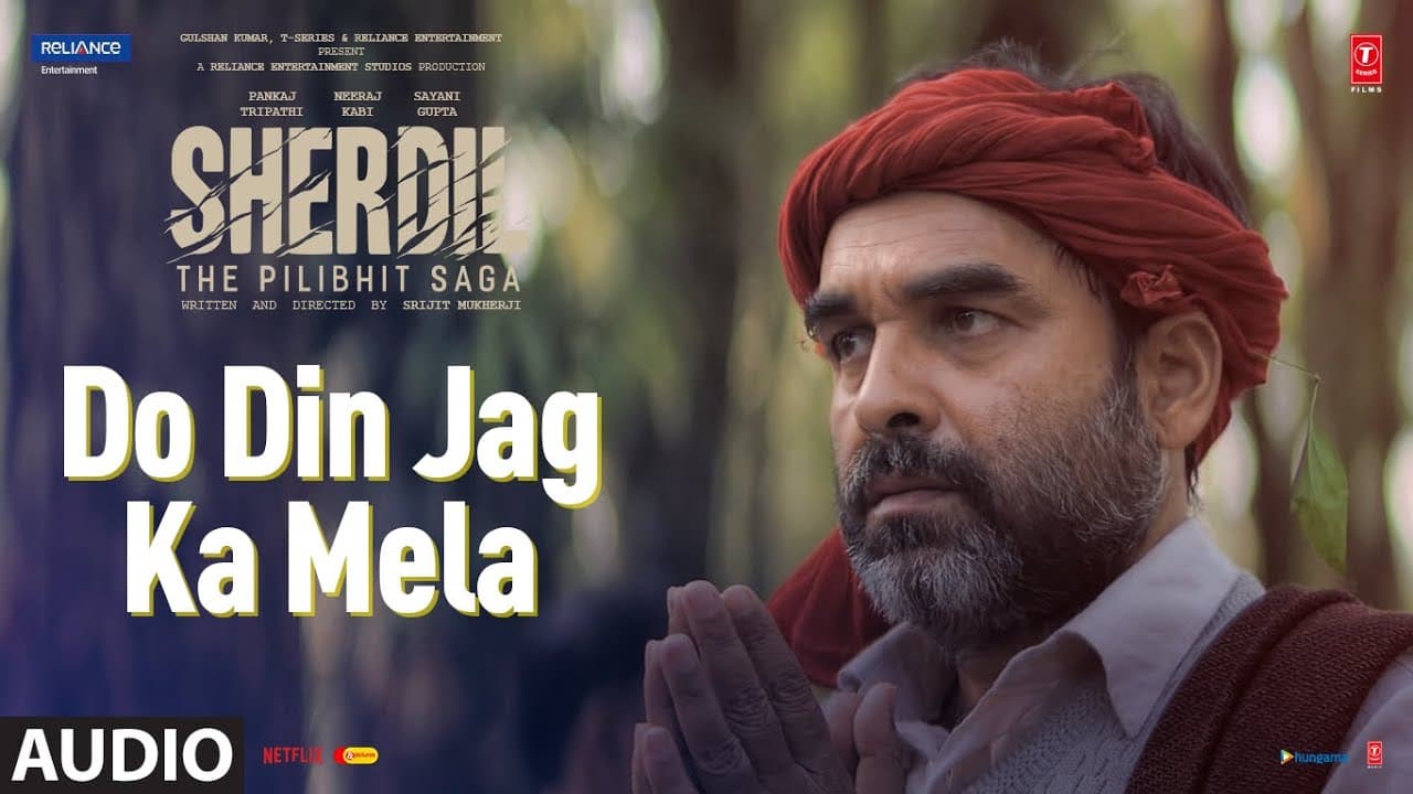 Audio: Do Din Jag Ka Mela - Sherdil: The Pilibhit Saga | Neeraj | Pankaj T, Sayani | Bhushan K