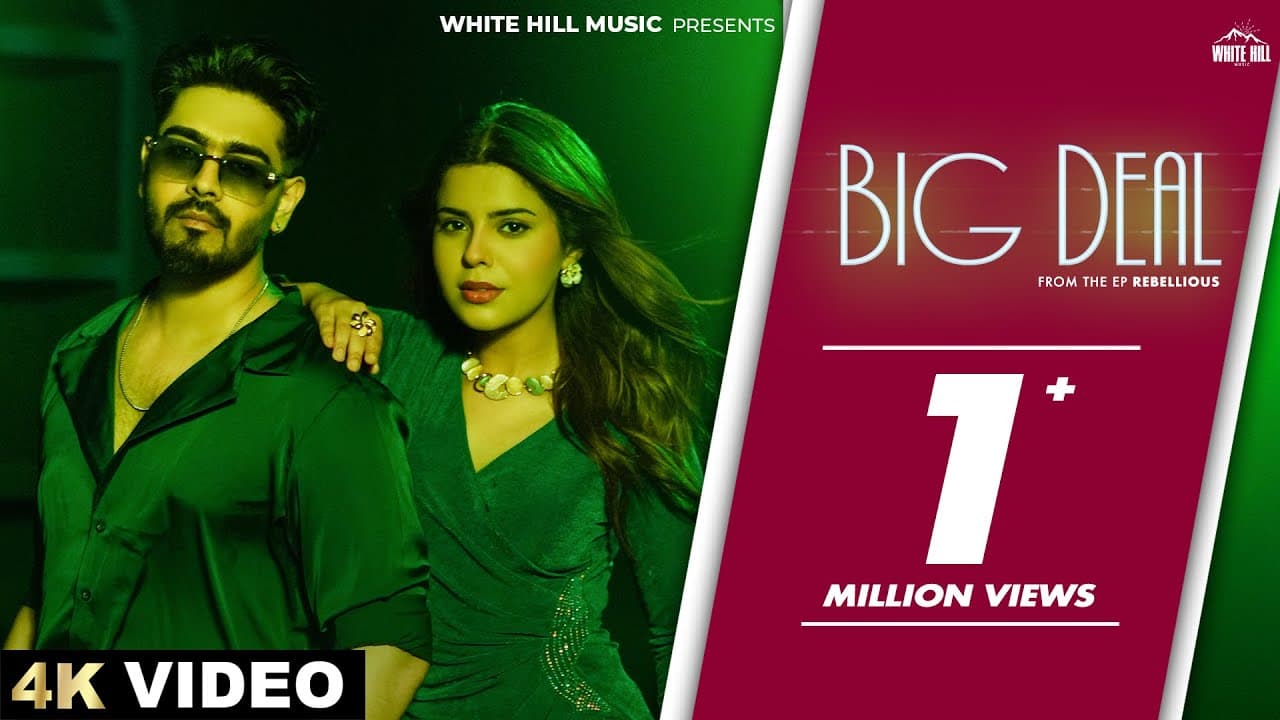 BIG DEAL(Official Video) Karan Sehmbi | Geet Goraaya | MXRCI | Gurlez Akhtar | Punjabi Song 2025