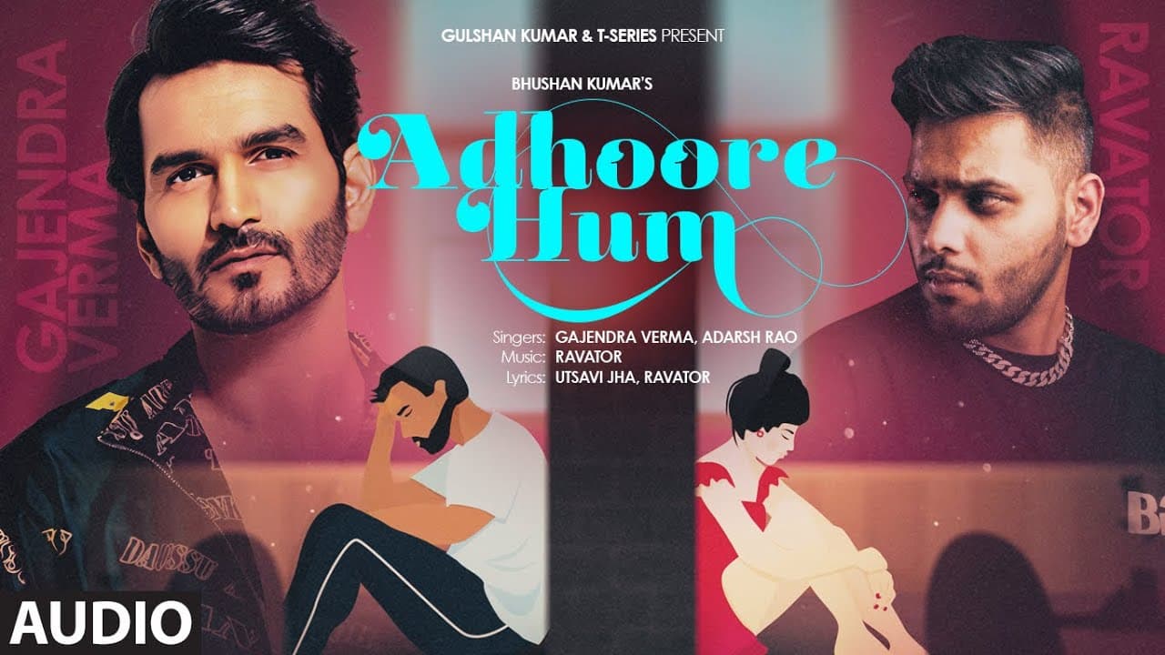 Adhoore Hum (Audio) Gajendra Verma | Ravator, Adarsh Rao, Utsavi Jha | Bhushan Kumar