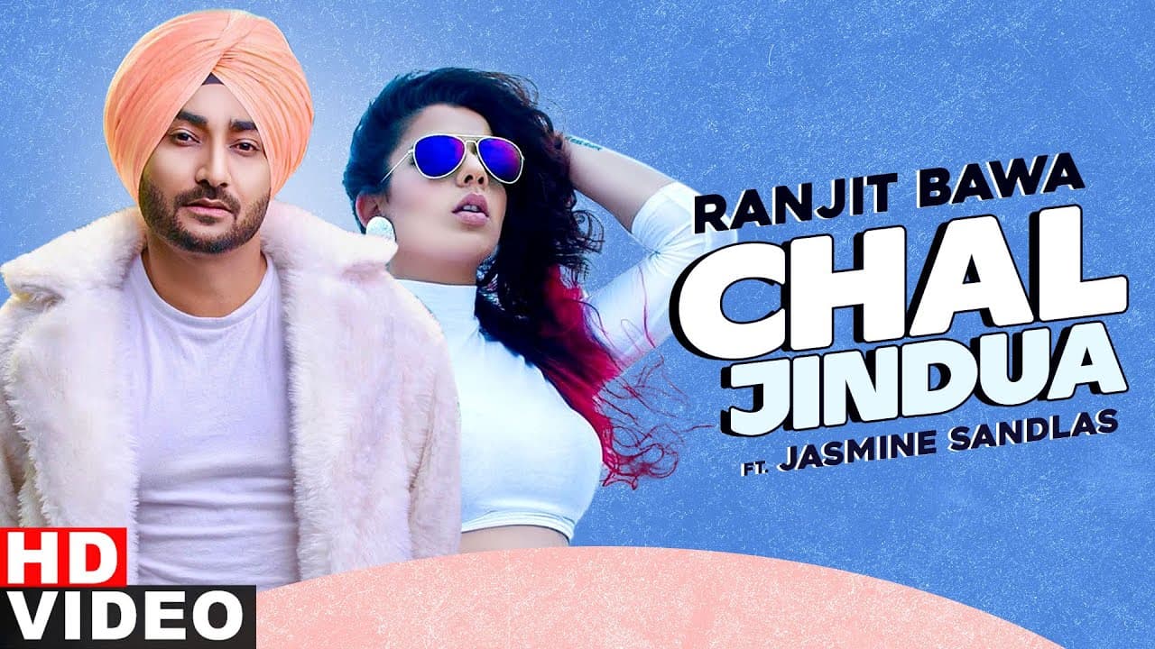 Chal Jindua (HD Video)| Ranjit Bawa | Jasmine Sandlas | Neeru Bajwa | Sargun Mehta | Jimmy Shergil