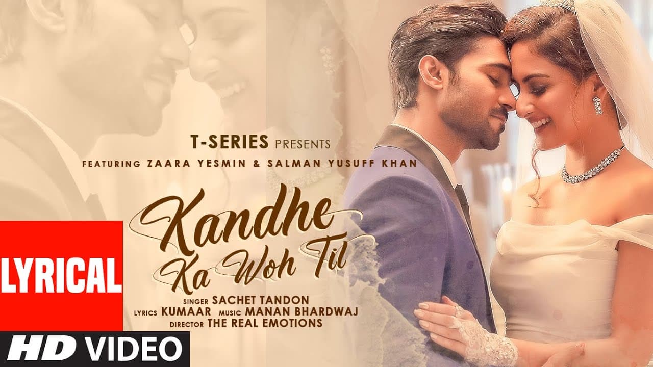 Kandhe Ka Woh Til Official Lyrical Video |Sachet Tandon, Manan Bhardwaj, Kumaar|Zaara Yesmin, Salman