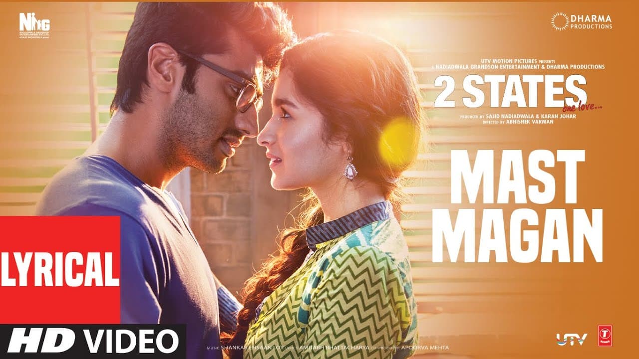 2 States: Mast Magan (Full Song) Lyrics | Arijit Singh |Alia Bhatt, Arjun Kapoor |Shankar Ehsaan Loy