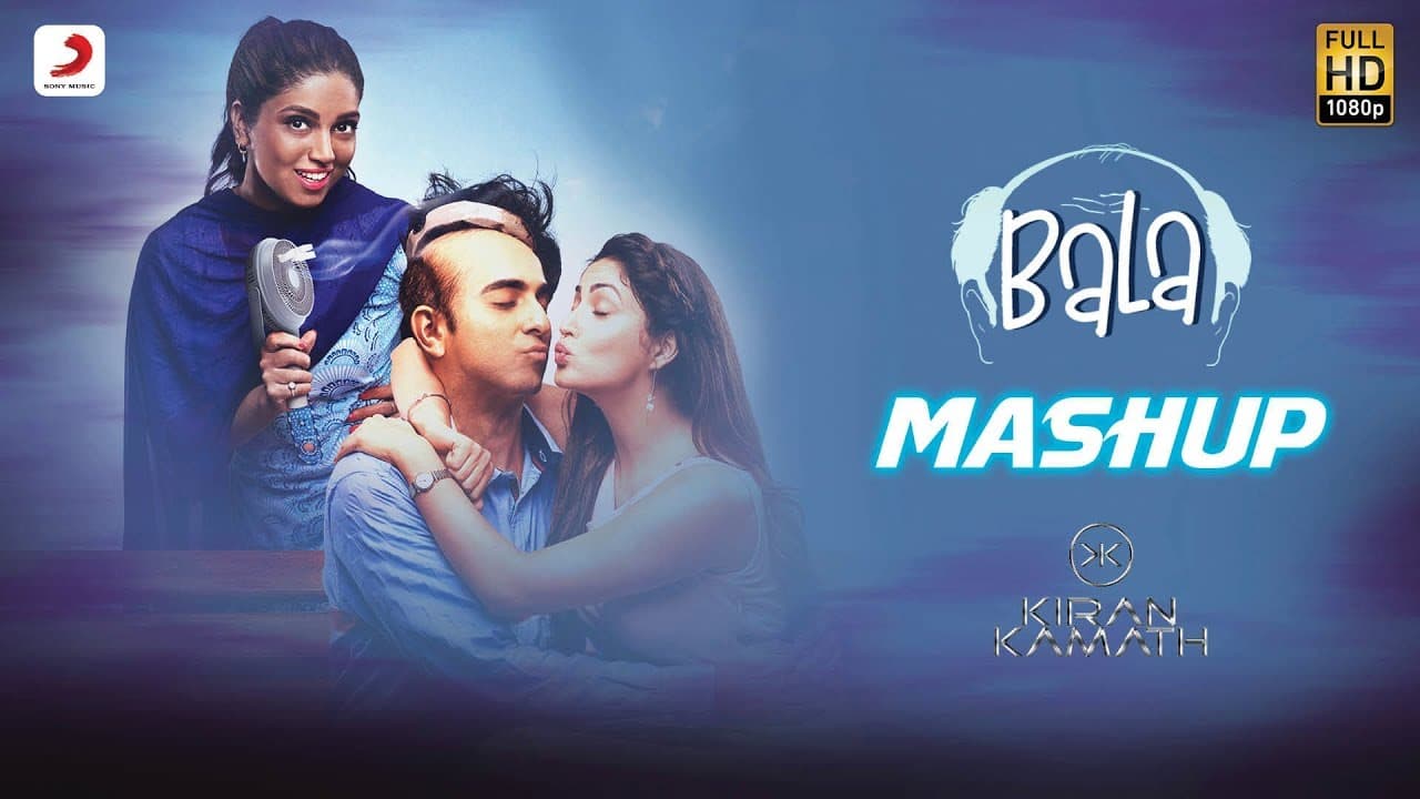 The Bala Mashup | Ayushmann | Bhumi | Yami | Kiran Kamath