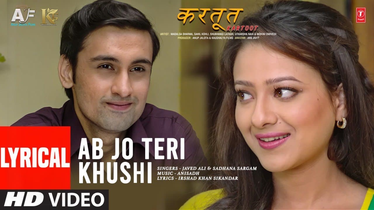 Ab Jo Teri Khushi (Lyrical) Kartoot | Javed Ali, Sadhana Sargam | Madalsa, Sahil | Irshad, Anisadh