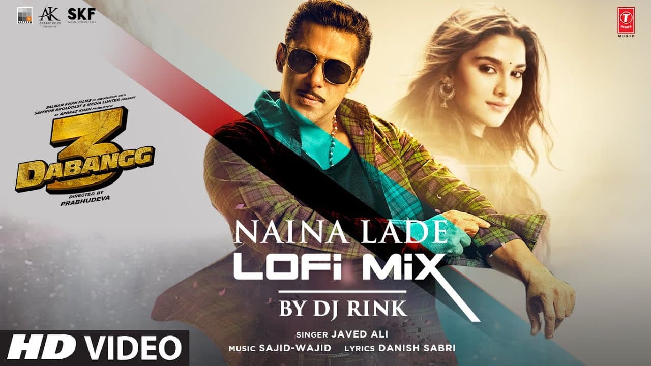Naina Lade (LoFi) DJ Rink | Salman Khan LoFi Hits | Saiee Manjrekar | Javed Ali | Sajid Wajid