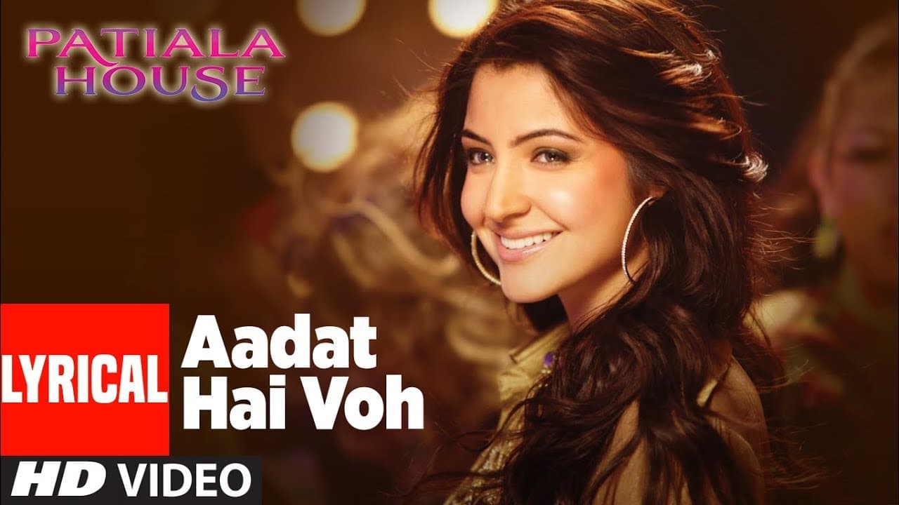 Lyrical : Aadat Hai Voh |  Patiala House | Akshay Kumar, Anushka Sharma,
