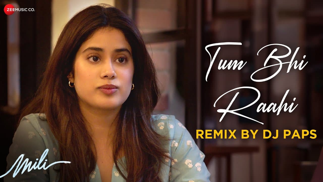 Tum Bhi Raahi Remix by DJ Paps | Mili | Janhvi Kapoor & Sunny Kaushal | A.R. Rahman & Shashaa