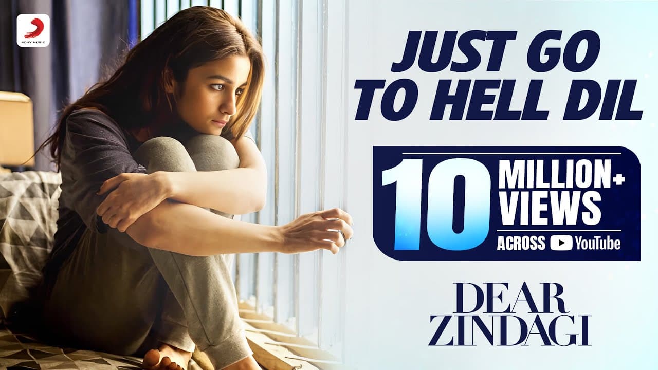 Just Go To Hell Dil - Dear Zindagi | Gauri Shinde | Alia | Shah Rukh | Amit | Kausar M | Sunidhi C