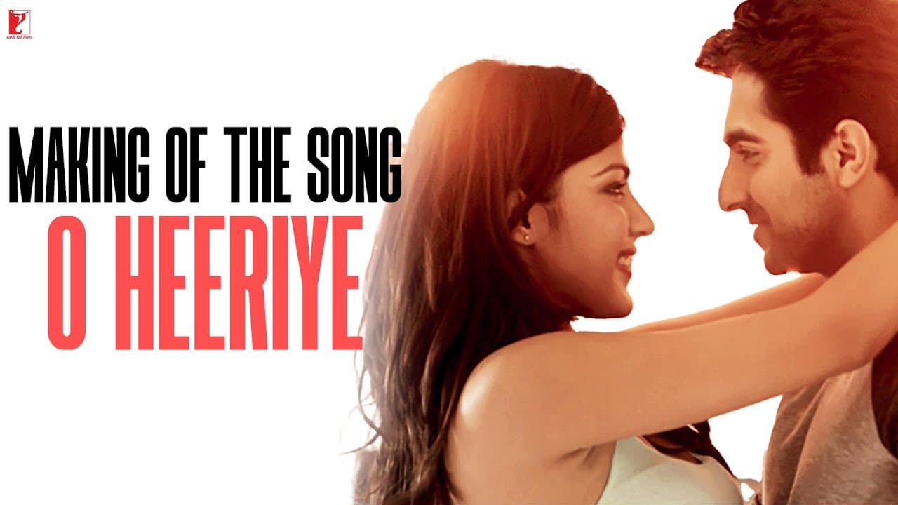 Making Of The Song | O Heeriye | Ayushmann Khurrana | Rhea Chakraborty