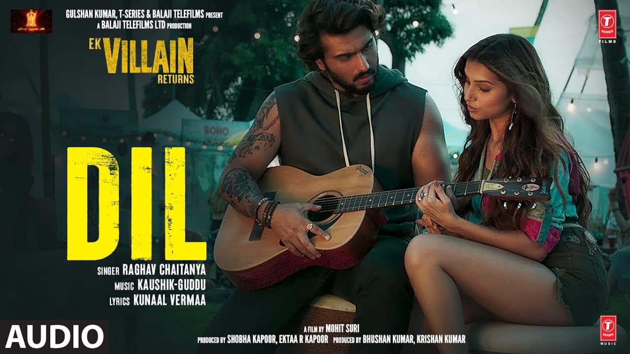 Dil(Audio): Ek Villain Returns|John,Disha,Arjun,Tara,Raghav Kaushik-Guddu|Mohit,Kunaal,Ektaa,Bhushan