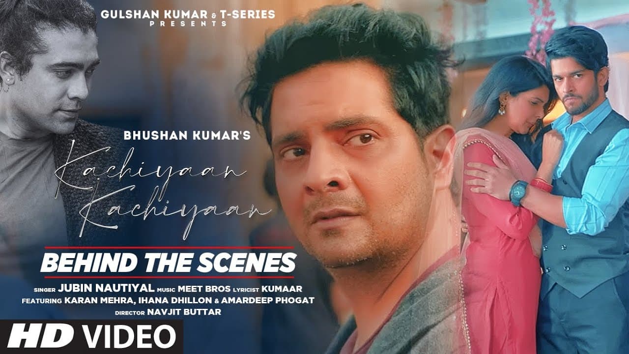 Kachiyaan Kachiyaan (BTS) Jubin N, Meet Bros | Karan M, Ihana, Amardeep P | Kumaar | Navjit B